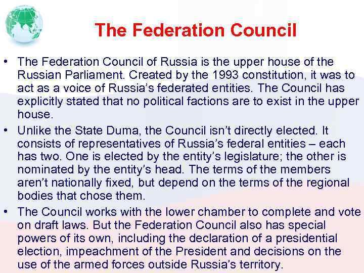 The Federation Council • The Federation Council of Russia is the upper house of