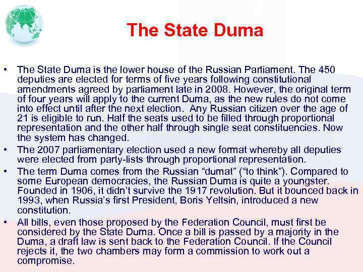 The State Duma • The State Duma is the lower house of the Russian