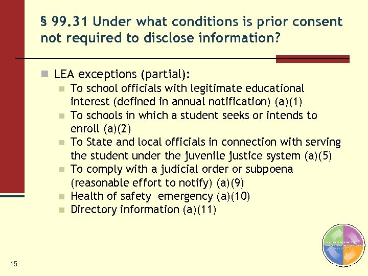 § 99. 31 Under what conditions is prior consent not required to disclose information?