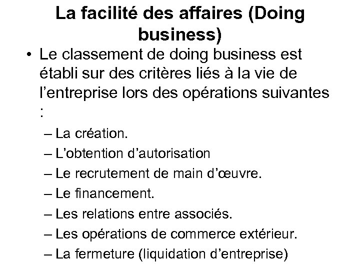 La facilité des affaires (Doing business) • Le classement de doing business est établi