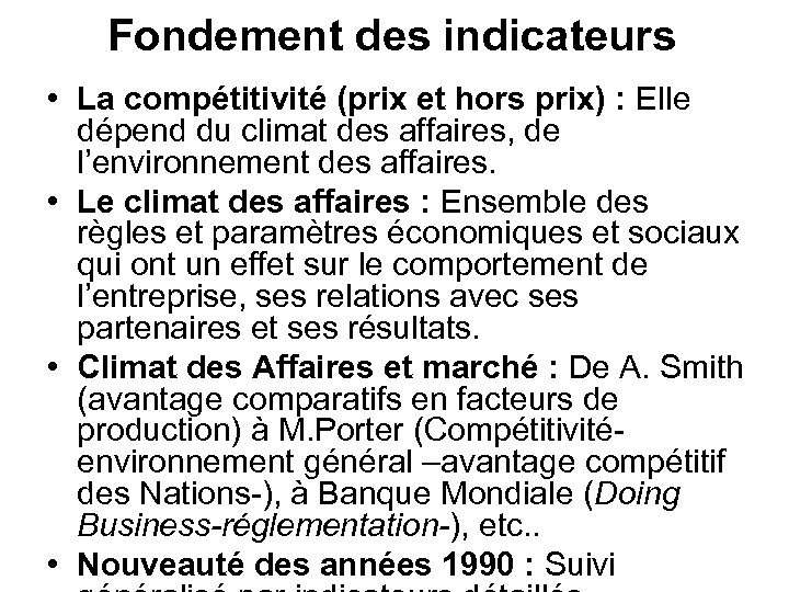 Fondement des indicateurs • La compétitivité (prix et hors prix) : Elle dépend du