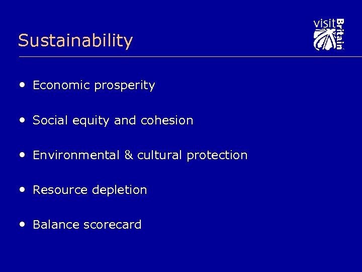 Sustainability • Economic prosperity • Social equity and cohesion • Environmental & cultural protection