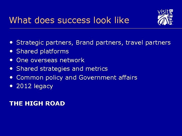 What does success look like • • • Strategic partners, Brand partners, travel partners