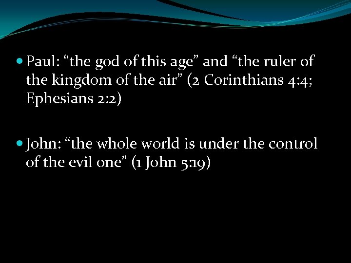  Paul: “the god of this age” and “the ruler of the kingdom of