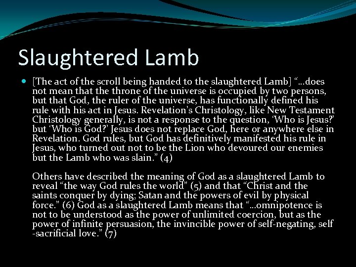 Slaughtered Lamb [The act of the scroll being handed to the slaughtered Lamb] “…does