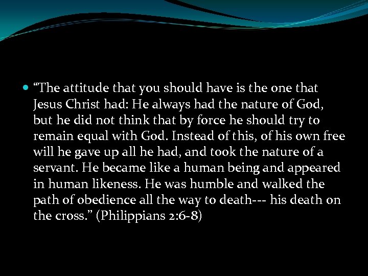  “The attitude that you should have is the one that Jesus Christ had: