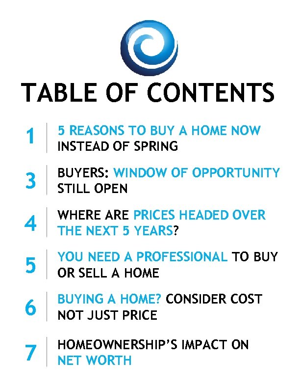 TABLE OF CONTENTS 1 5 REASONS TO BUY A HOME NOW INSTEAD OF SPRING