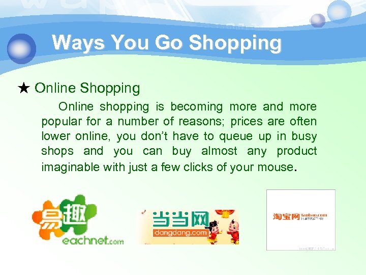 Ways You Go Shopping ★ Online Shopping Online shopping is becoming more and more