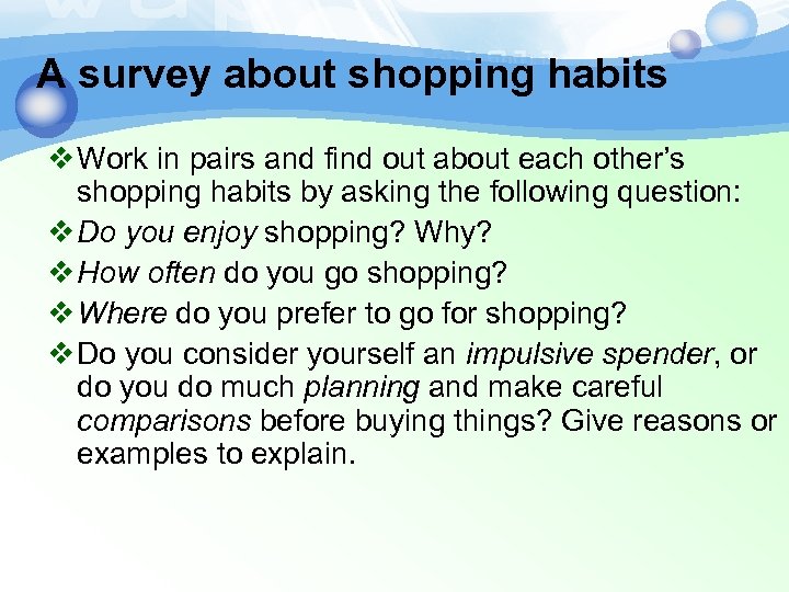 A survey about shopping habits v Work in pairs and find out about each