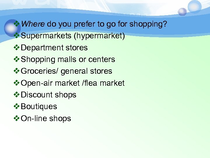 v Where do you prefer to go for shopping? v Supermarkets (hypermarket) v Department