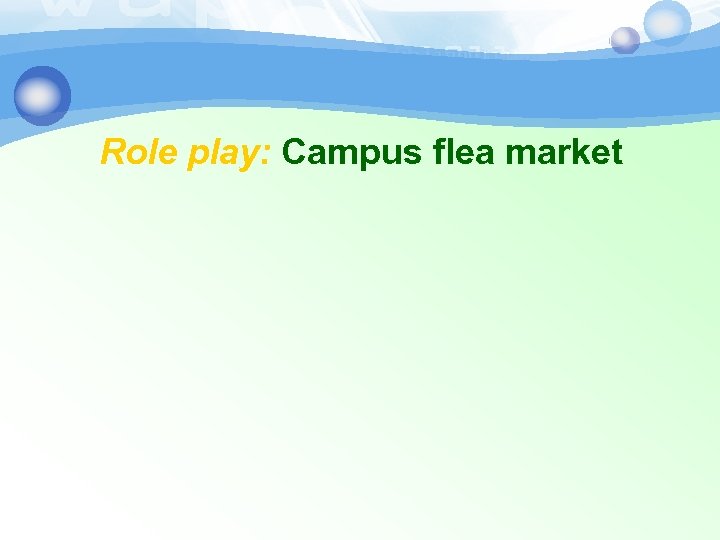 Role play: Campus flea market 