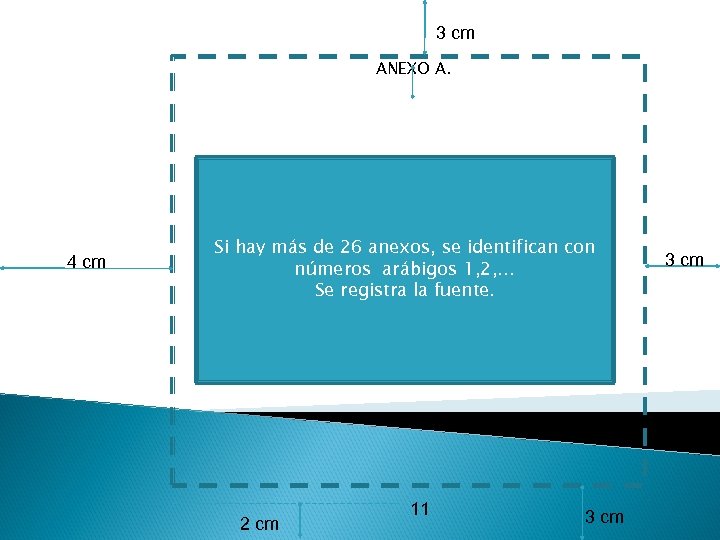 3 cm ANEXO A. 4 cm Si hay más de 26 anexos, se identifican