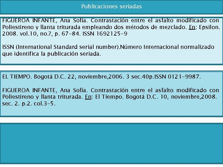 Publicaciones seriadas FIGUEROA INFANTE, Ana Sofía. Contrastación entre el asfalto modificado con Poliestireno y