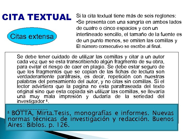 CITA TEXTUAL Citas extensa Si la cita textual tiene más de seis reglones: •