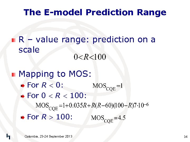 The E-model Prediction Range R – value range: prediction on a scale Mapping to