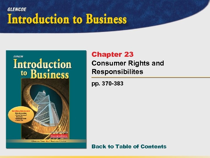 Chapter 23 Consumer Rights and Responsibilites pp. 370 -383 Back to Table of Contents