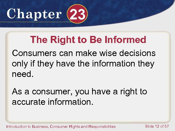 Chapter 23 The Right to Be Informed Consumers can make wise decisions only if