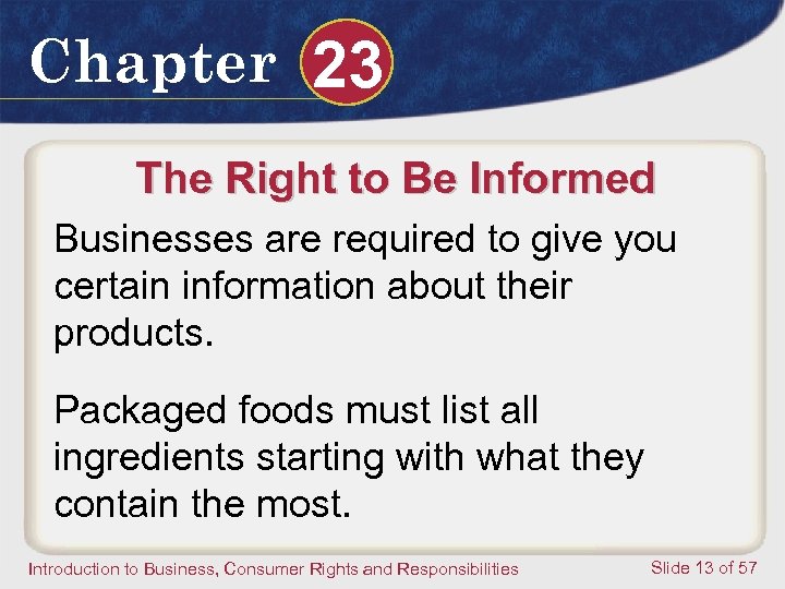 Chapter 23 The Right to Be Informed Businesses are required to give you certain