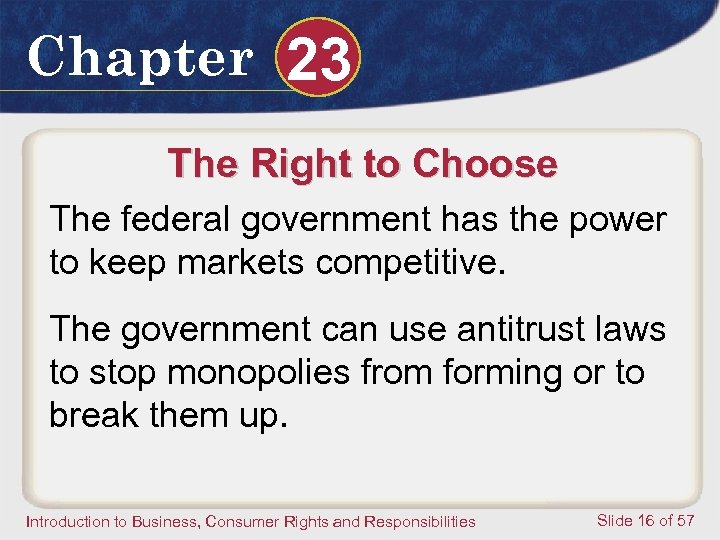 Chapter 23 The Right to Choose The federal government has the power to keep