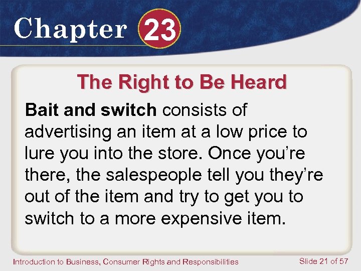 Chapter 23 The Right to Be Heard Bait and switch consists of advertising an