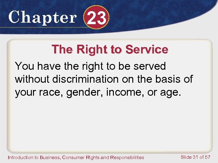 Chapter 23 The Right to Service You have the right to be served without