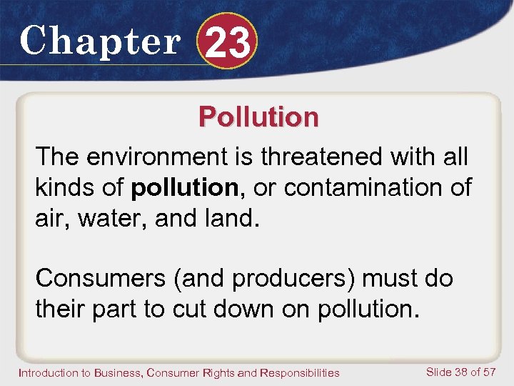 Chapter 23 Pollution The environment is threatened with all kinds of pollution, or contamination