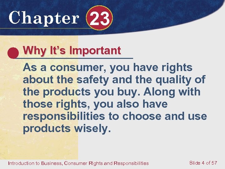 Chapter 23 Why It’s Important As a consumer, you have rights about the safety