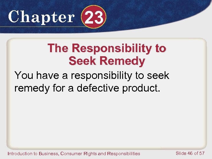 Chapter 23 The Responsibility to Seek Remedy You have a responsibility to seek remedy