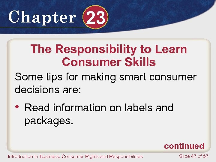 Chapter 23 The Responsibility to Learn Consumer Skills Some tips for making smart consumer