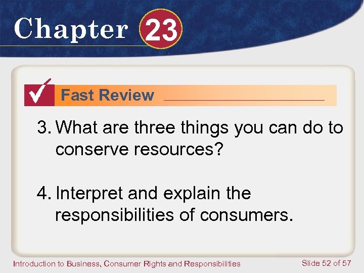 Chapter 23 Fast Review 3. What are three things you can do to conserve