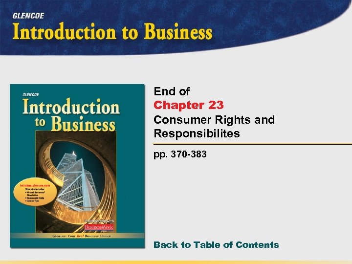 End of Chapter 23 Consumer Rights and Responsibilites pp. 370 -383 Back to Table