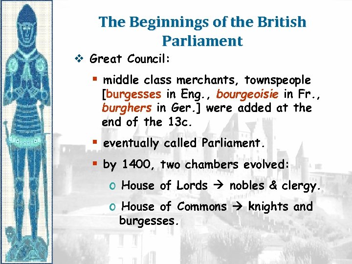 The Beginnings of the British Parliament v Great Council: § middle class merchants, townspeople