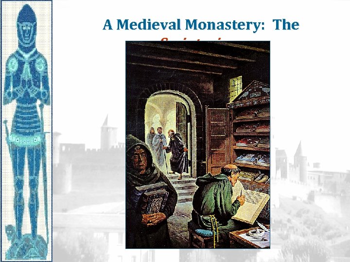 A Medieval Monastery: The Scriptorium 