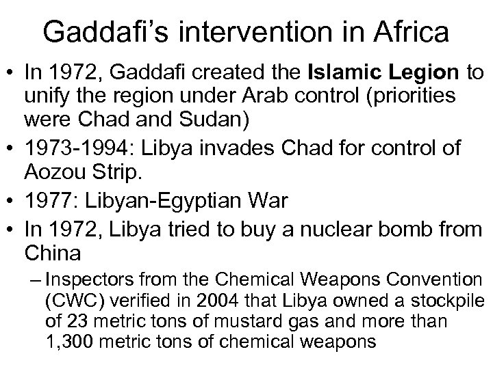 Gaddafi’s intervention in Africa • In 1972, Gaddafi created the Islamic Legion to unify
