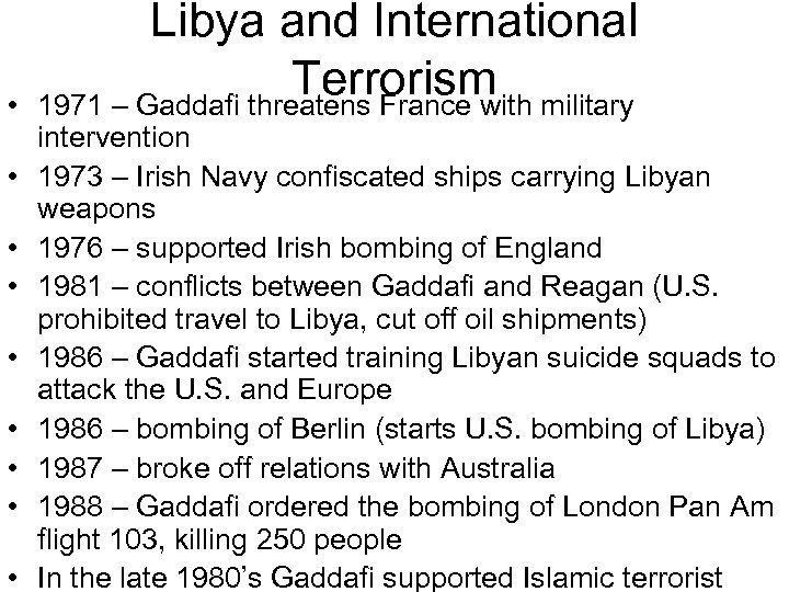  • • • Libya and International Terrorism military 1971 – Gaddafi threatens France