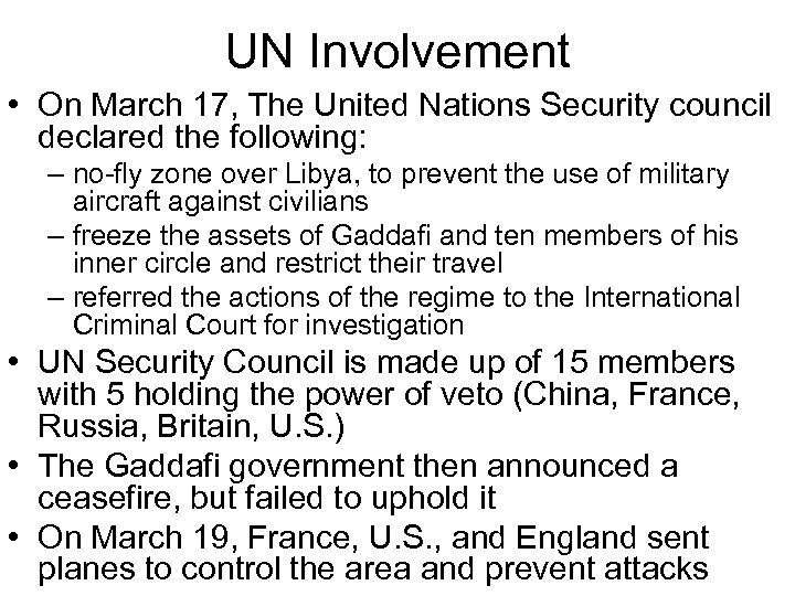 UN Involvement • On March 17, The United Nations Security council declared the following: