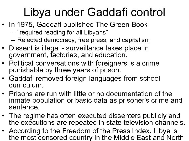Libya under Gaddafi control • In 1975, Gaddafi published The Green Book – “required