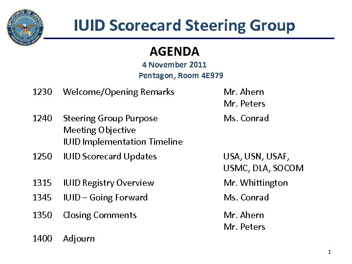 IUID Scorecard Steering Group AGENDA 4 November 2011 Pentagon, Room 4 E 979 1230