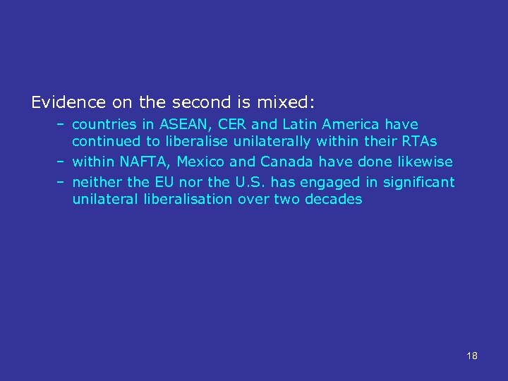 Evidence on the second is mixed: – countries in ASEAN, CER and Latin America