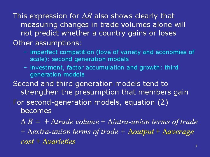 This expression for B also shows clearly that measuring changes in trade volumes alone