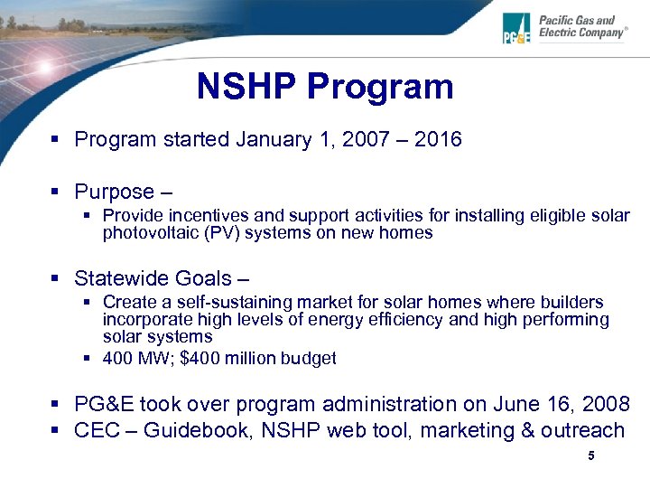 NSHP Program § Program started January 1, 2007 – 2016 § Purpose – §