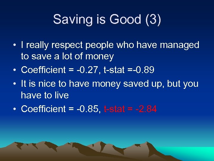 Saving is Good (3) • I really respect people who have managed to save