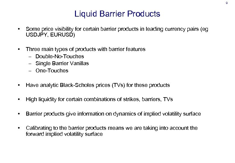 9 Liquid Barrier Products • Some price visibility for certain barrier products in leading