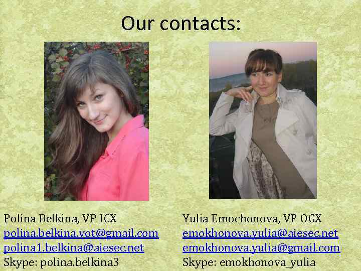 Our contacts: Polina Belkina, VP ICX polina. belkina. vot@gmail. com polina 1. belkina@aiesec. net