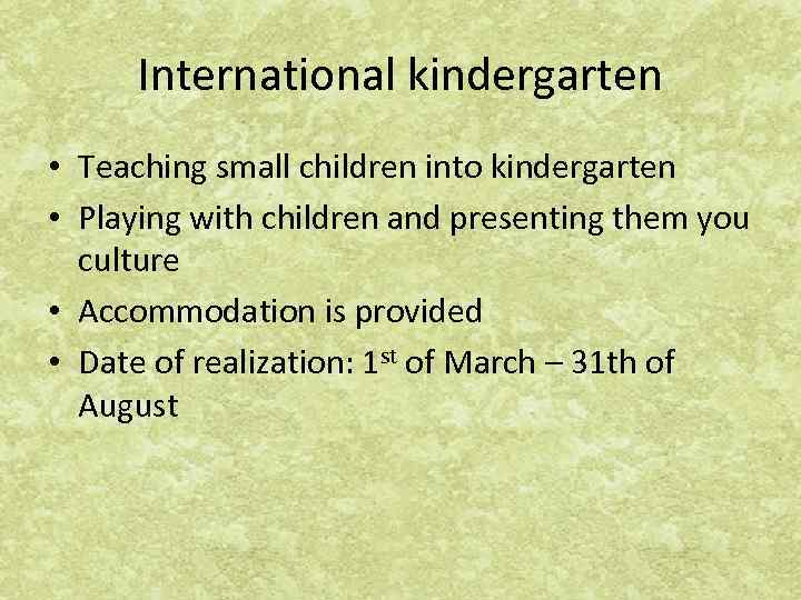 International kindergarten • Teaching small children into kindergarten • Playing with children and presenting