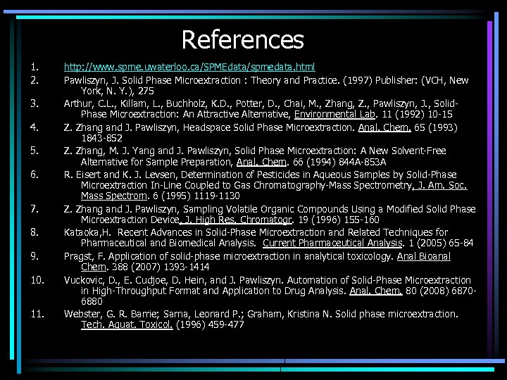 References 1. 2. 3. 4. 5. 6. 7. 8. 9. 10. 11. http: //www.