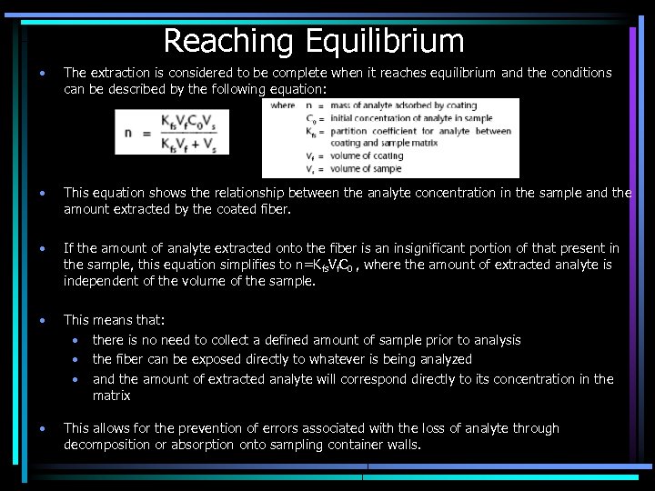 Reaching Equilibrium • The extraction is considered to be complete when it reaches equilibrium