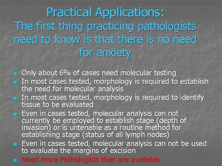 Practical Applications: The first thing practicing pathologists need to know is that there is