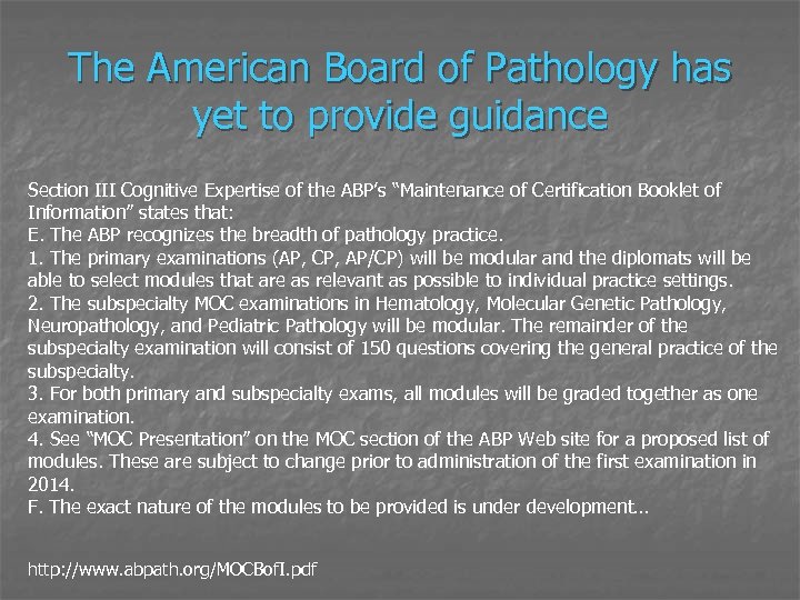 The American Board of Pathology has yet to provide guidance Section III Cognitive Expertise