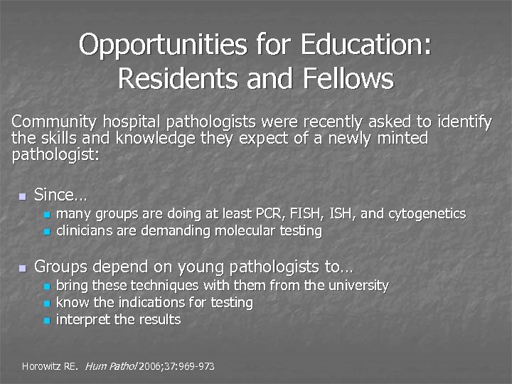 Opportunities for Education: Residents and Fellows Community hospital pathologists were recently asked to identify